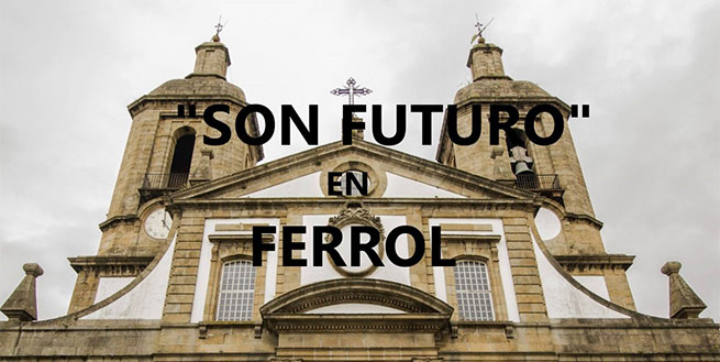 'Son futuro' en Ferrol