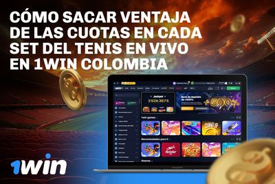 C�mo sacar ventaja de las cuotas en cada set del tenis en vivo en 1win Colombia