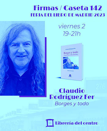 Claudio Rodríguez Fer presenta su obra 'Borges y todo' en la Feria del Libro de Madrid