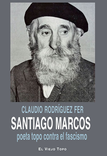 Claudio Rodríguez Fer recupera al maestro y poeta topo Santiago Marcos, que escribió veintidós años bajo tierra
