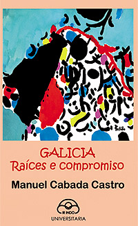 Galicia. Raíces e compromiso