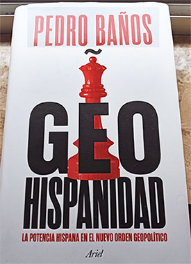 Geo Hispanidad. La potencia Hispana en el nuevo orden geopolítico
