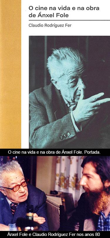 'O cine na vida e na obra de Ánxel Fole' por Claudio Rodríguez Fer
