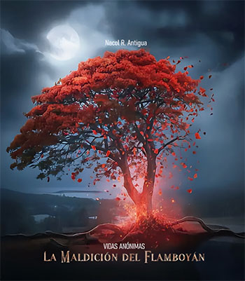 Novela 'La Maldición del Flamboyán' de Nacol R. Antigua, autor dominicano