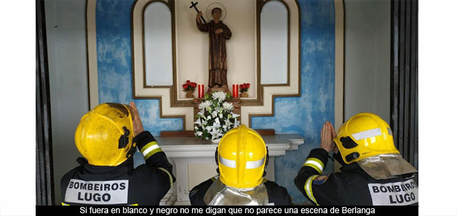 Si ves bomberos rezar es el momento de preocuparte