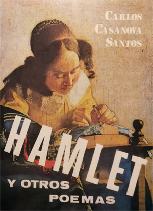 'Hamlet y otros Poemas' de Carlos Casanova