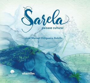 Sarela. Paisaxe natural. Un libro para coñecer mellor a cidade