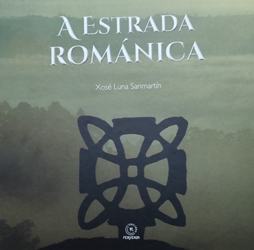 'A Estrada Románica' de Xosé Luna Sanmartín
