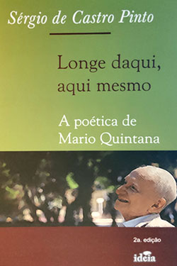 Sérgio de Castro Pinto nos miolos de Mário Quintana (de poeta a poeta)