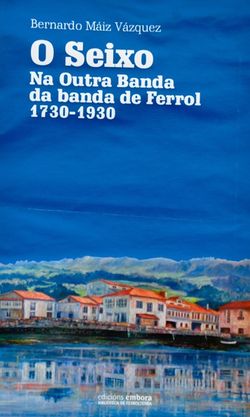 O Seixo: Na outra banda da banda de Ferrol